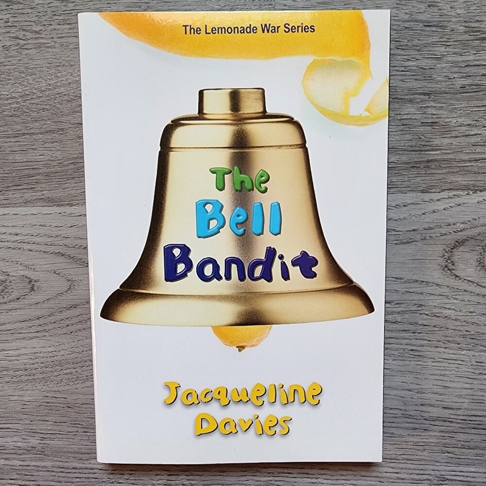 The Bell Bandit Children's Fiction Chapter Book The Lemonade War Series